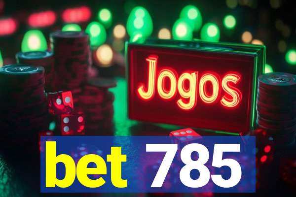 bet 785